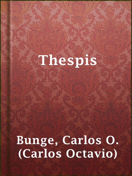 Title details for Thespis by Carlos O. (Carlos Octavio) Bunge - Available